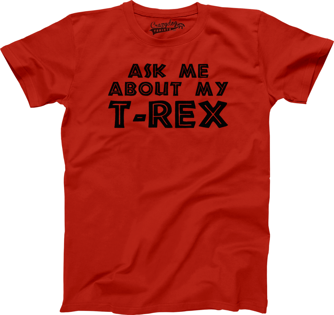 Ask Me About My T-Rex Toddler T Shirt