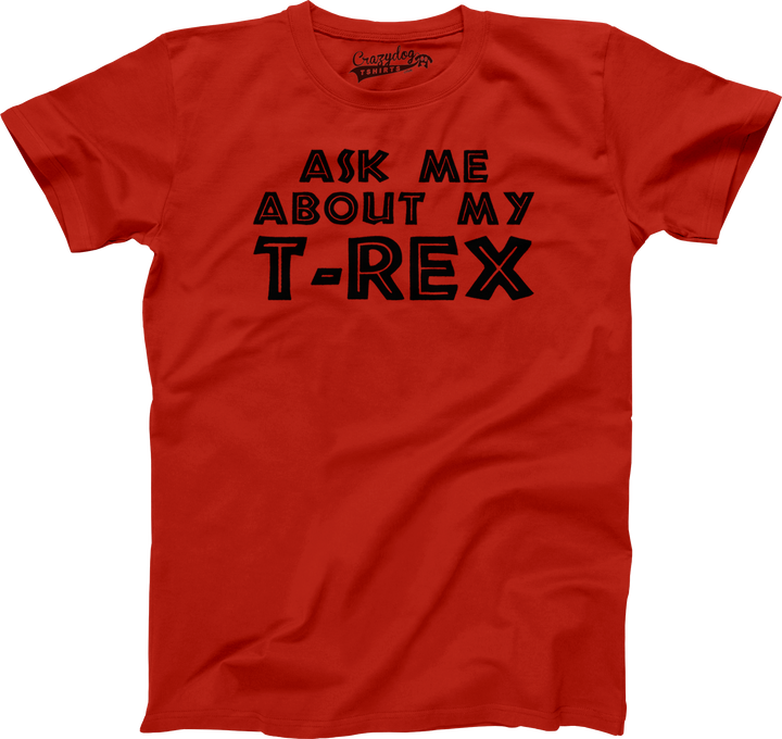 Ask Me About My T-Rex Toddler T Shirt