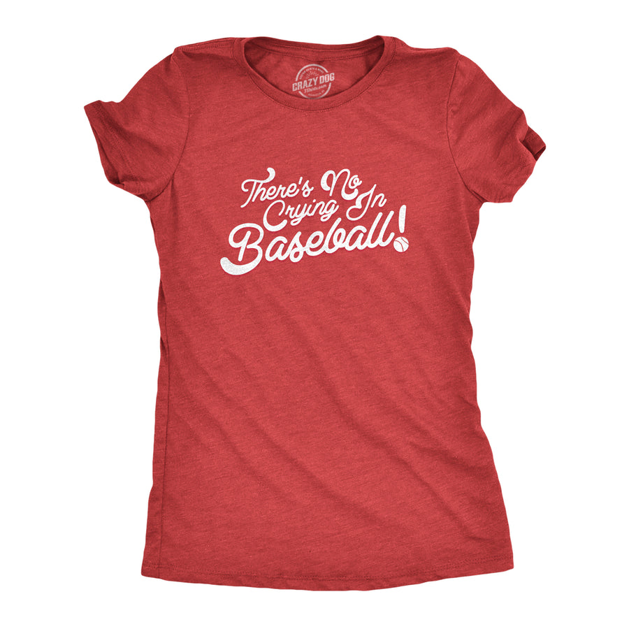 Funny Red No Crying In Baseball Womens T Shirt Nerdy TV & Movies Baseball Tee