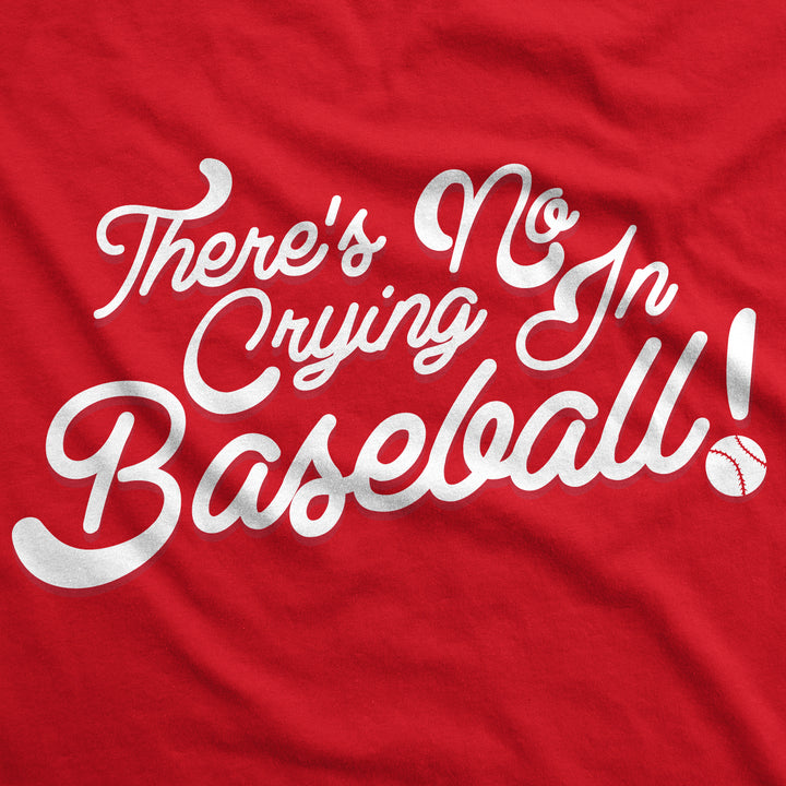 No Crying In Baseball Women's T Shirt