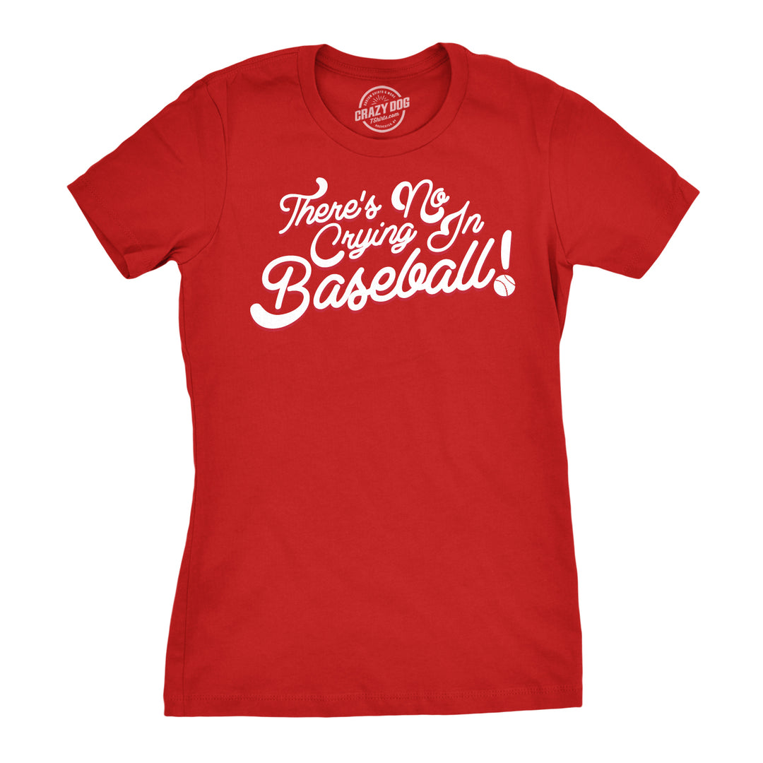 Funny Red No Crying In Baseball Womens T Shirt Nerdy TV & Movies Baseball Tee