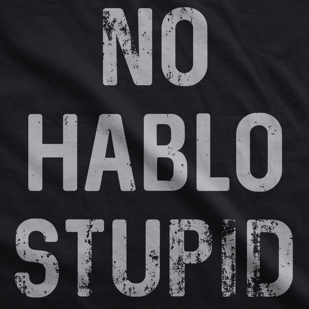 No Hablo Stupid Men's T Shirt