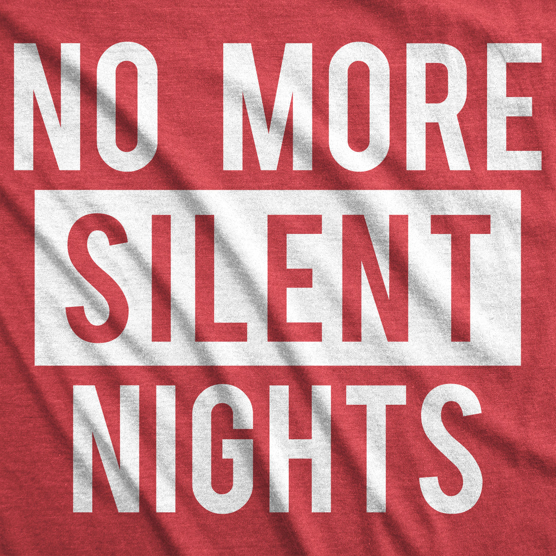 No More Silent Nights Maternity T Shirt