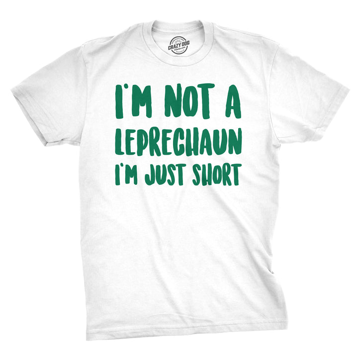 Funny White Not a Leprechaun Just Short Mens T Shirt Nerdy Saint Patrick's Day Tee