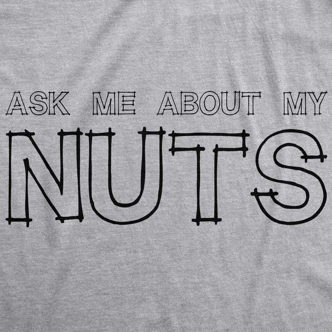 Ask Me About My Nuts Flip Men's T Shirt