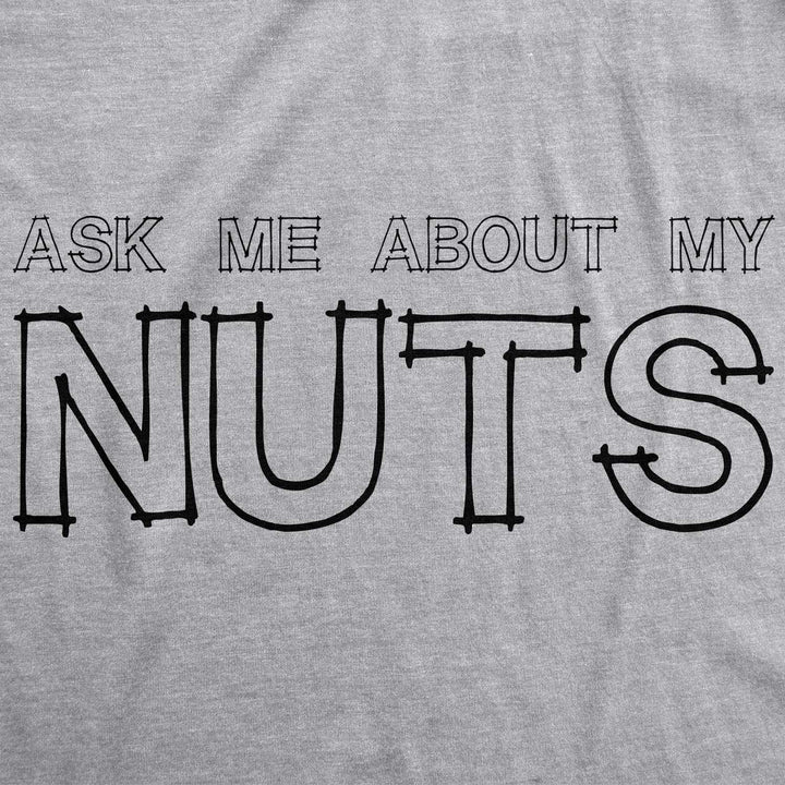 Ask Me About My Nuts Flip Men's T Shirt