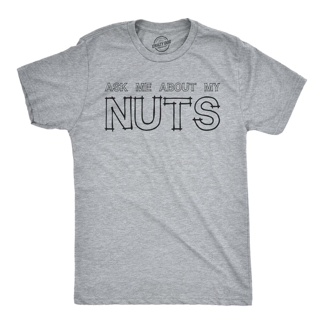 Ask Me About My Nuts Flip Men's T Shirt