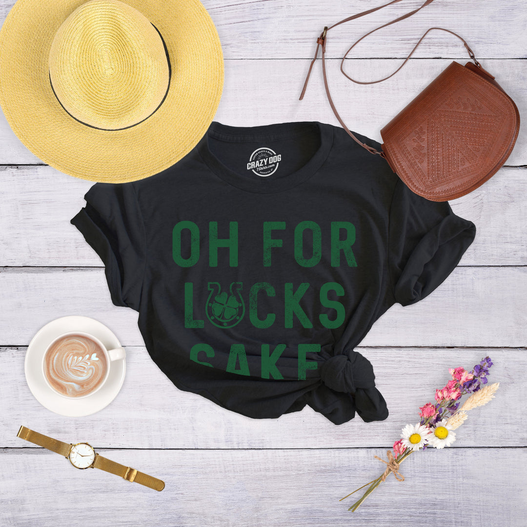 Oh For Lucks Sake Women's T Shirt