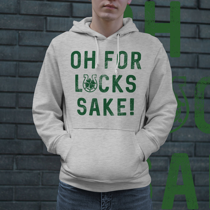 Oh For Lucks Sake Hoodie