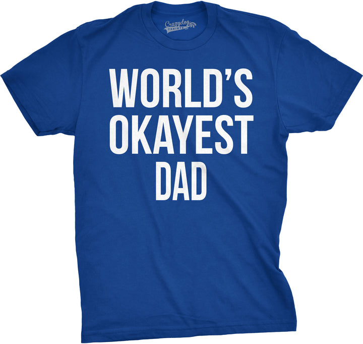 Funny Heather Royal World's Okayest Dad Mens T Shirt Nerdy Father's Day Okayest Sarcastic Tee