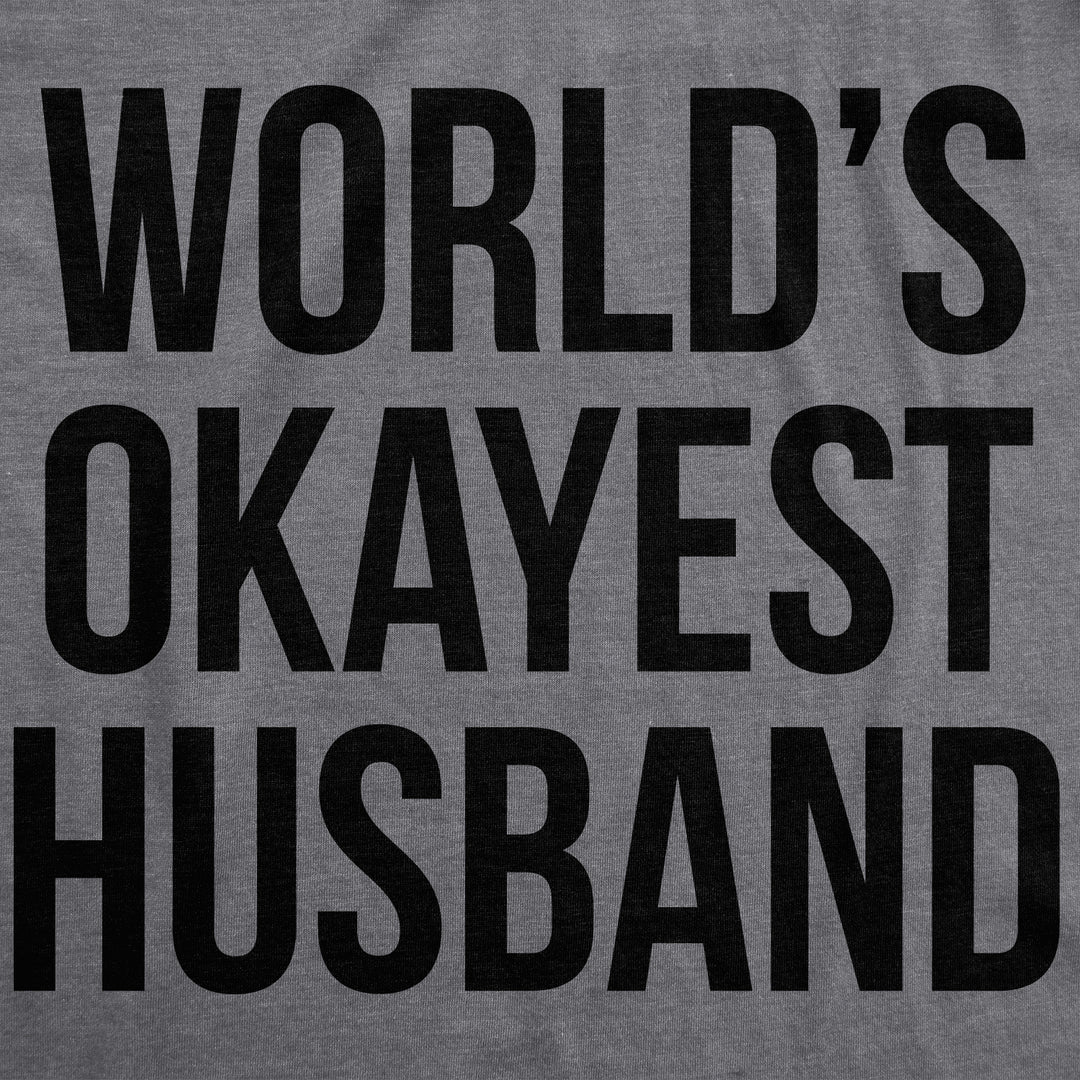 World's Okayest Husband Men's T Shirt