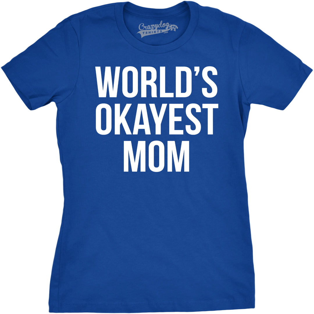 Funny Heather Royal Womens T Shirt Nerdy Mother's Day Okayest Tee