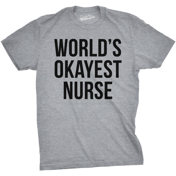 Funny Light Heather Grey Coronavirus World's Okayest Nurse Quarantine COVID-19 Mens T Shirt Nerdy Okayest Sarcastic Tee