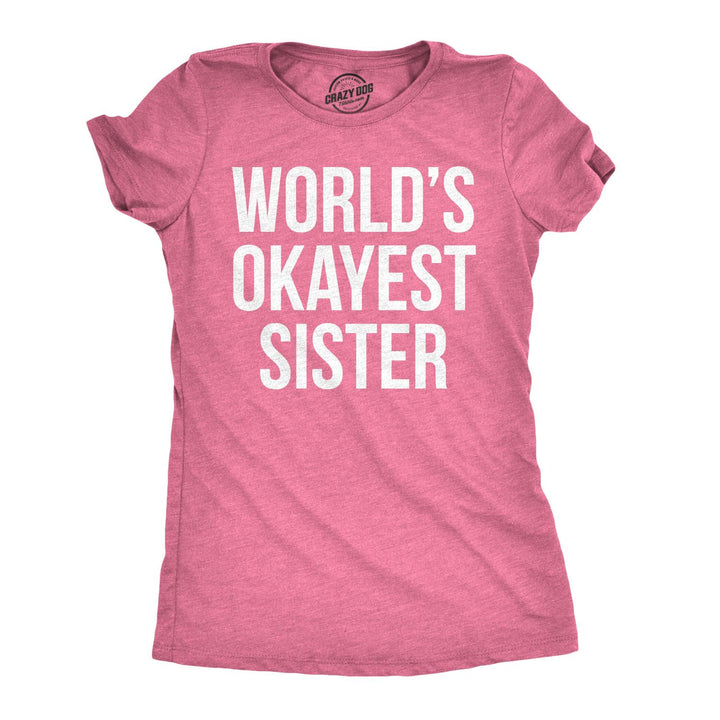 Funny Heather Pink Womens T Shirt Nerdy Okayest Sister Sarcastic Tee