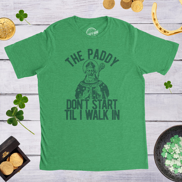 The Paddy Don't Start Til I Walk In Men's T Shirt