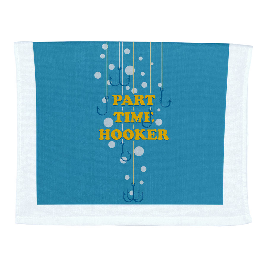 Funny Part Time Hooker Part Time Hooker Tea Towel Nerdy Sex Fishing Tee