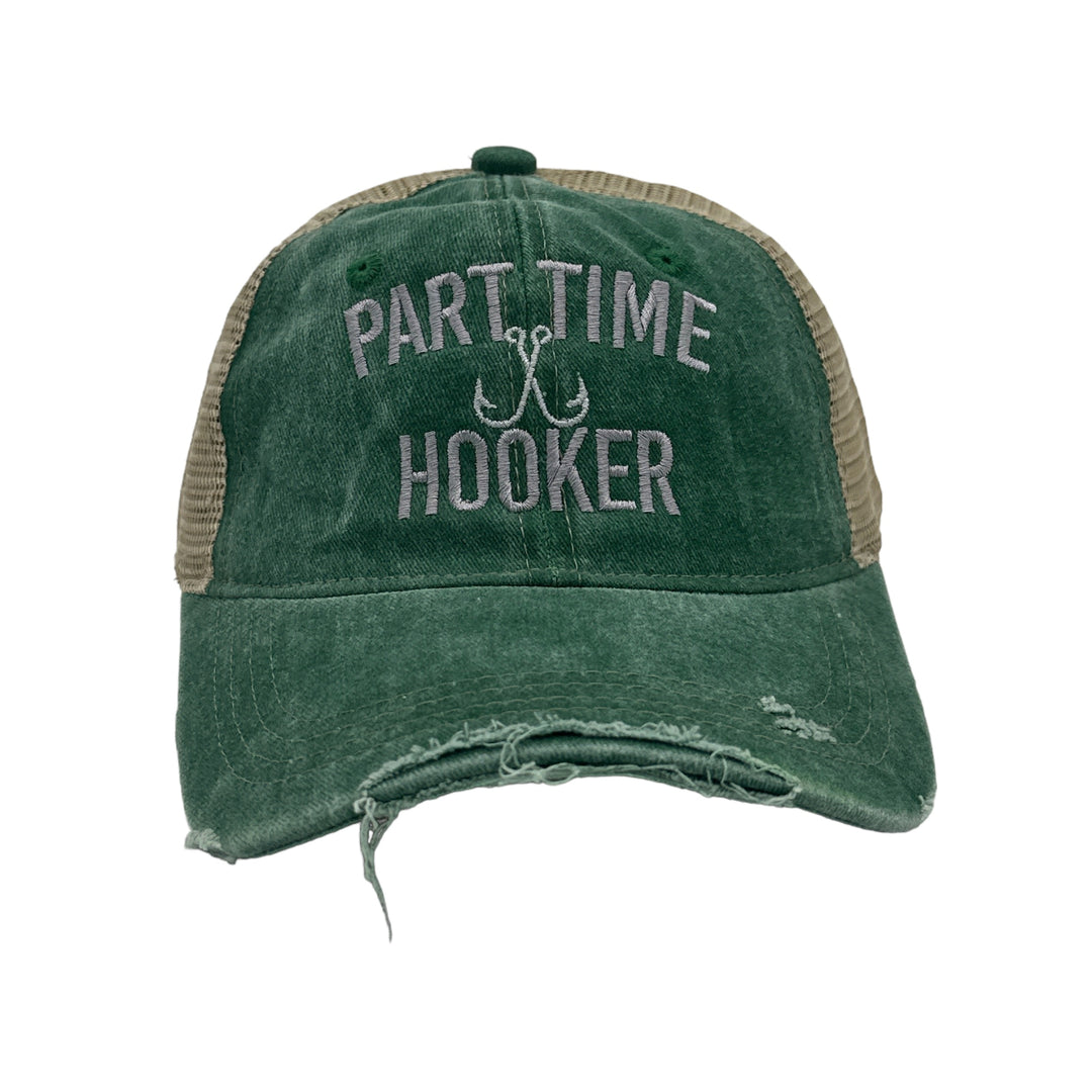 Funny Trucker Green - Part Time Hooker Part Time Hooker Hat Nerdy Fishing sarcastic Tee