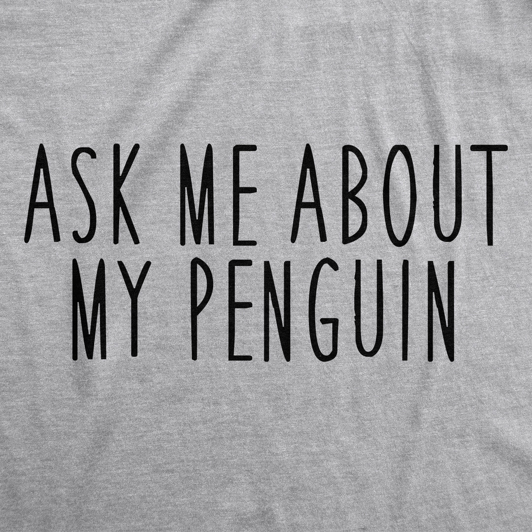 Ask Me About My Penguin Flip Men's T Shirt