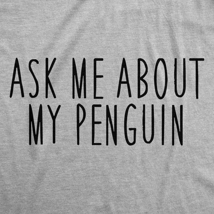 Ask Me About My Penguin Flip Men's T Shirt