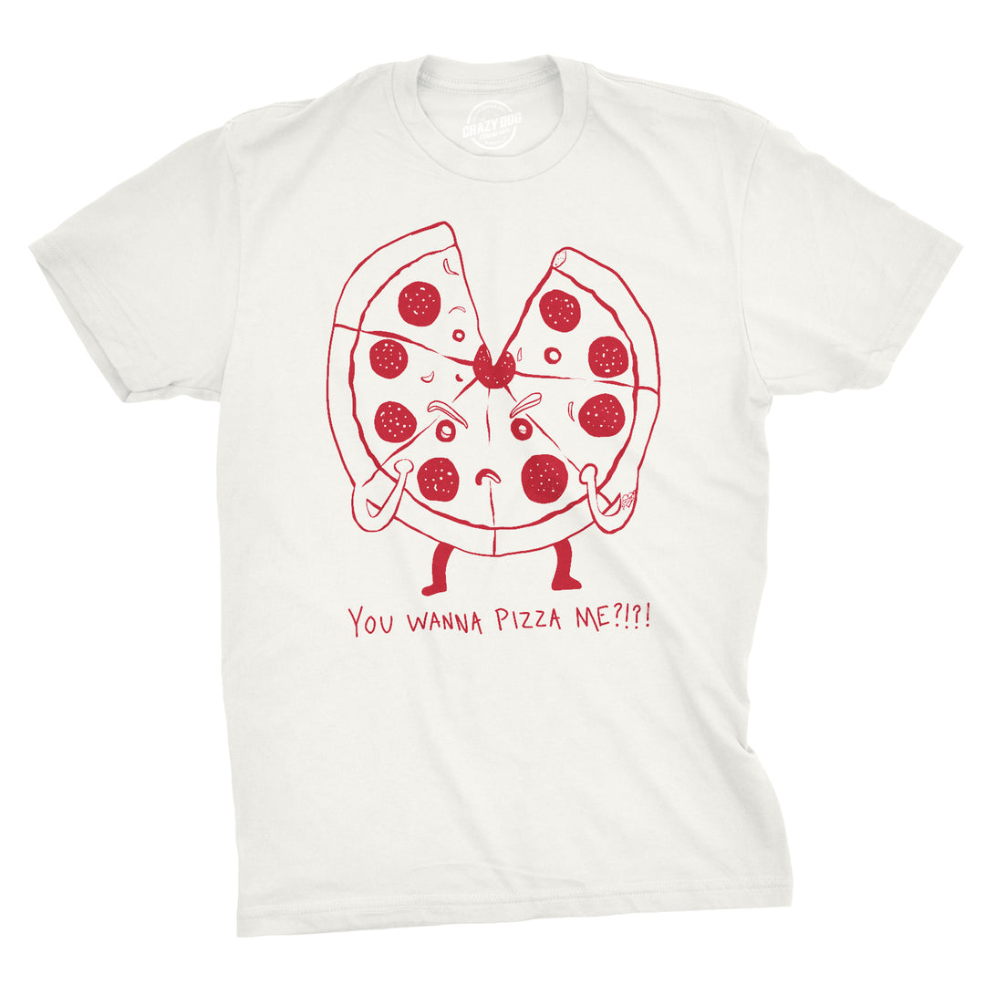 Funny White You Wanna Pizza Me?!?! Mens T Shirt Nerdy food Tee