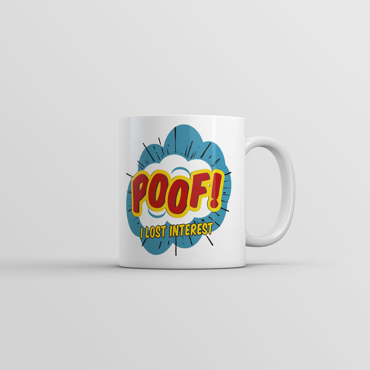 Funny White Poof I Lost Interest Coffee Mug Nerdy sarcastic Tee