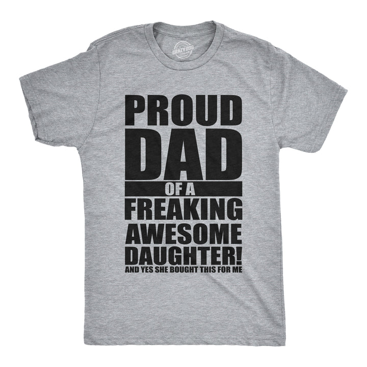 Funny Light Heather Grey Proud Dad Of A Freaking Awesome Daughter Mens T Shirt Nerdy Father's Day Daughter Tee