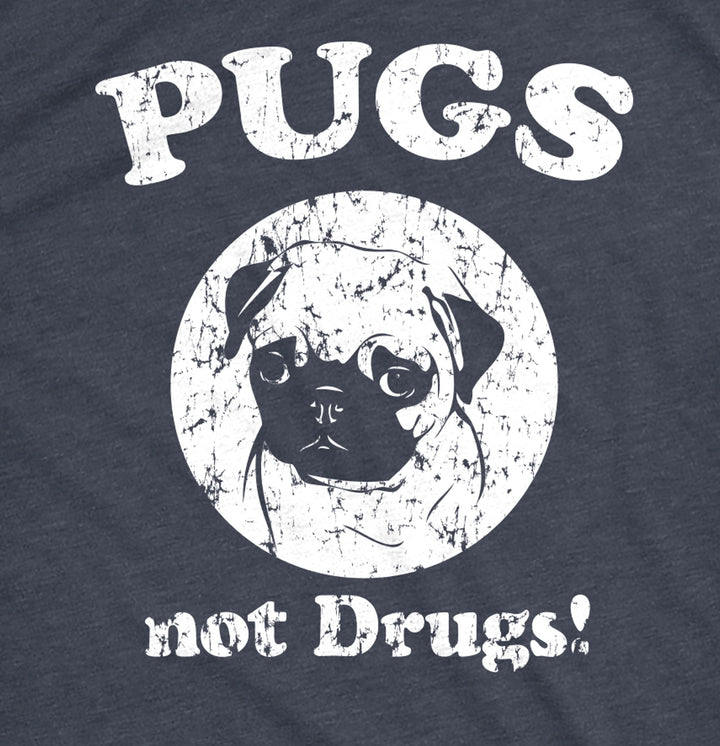 Pugs Not Drugs Men's T Shirt