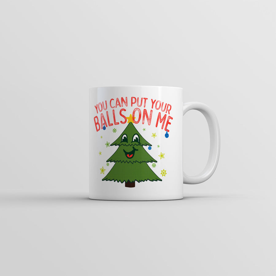 Funny White You Can Put Your Balls On Me Coffee Mug Nerdy Christmas sarcastic Tee