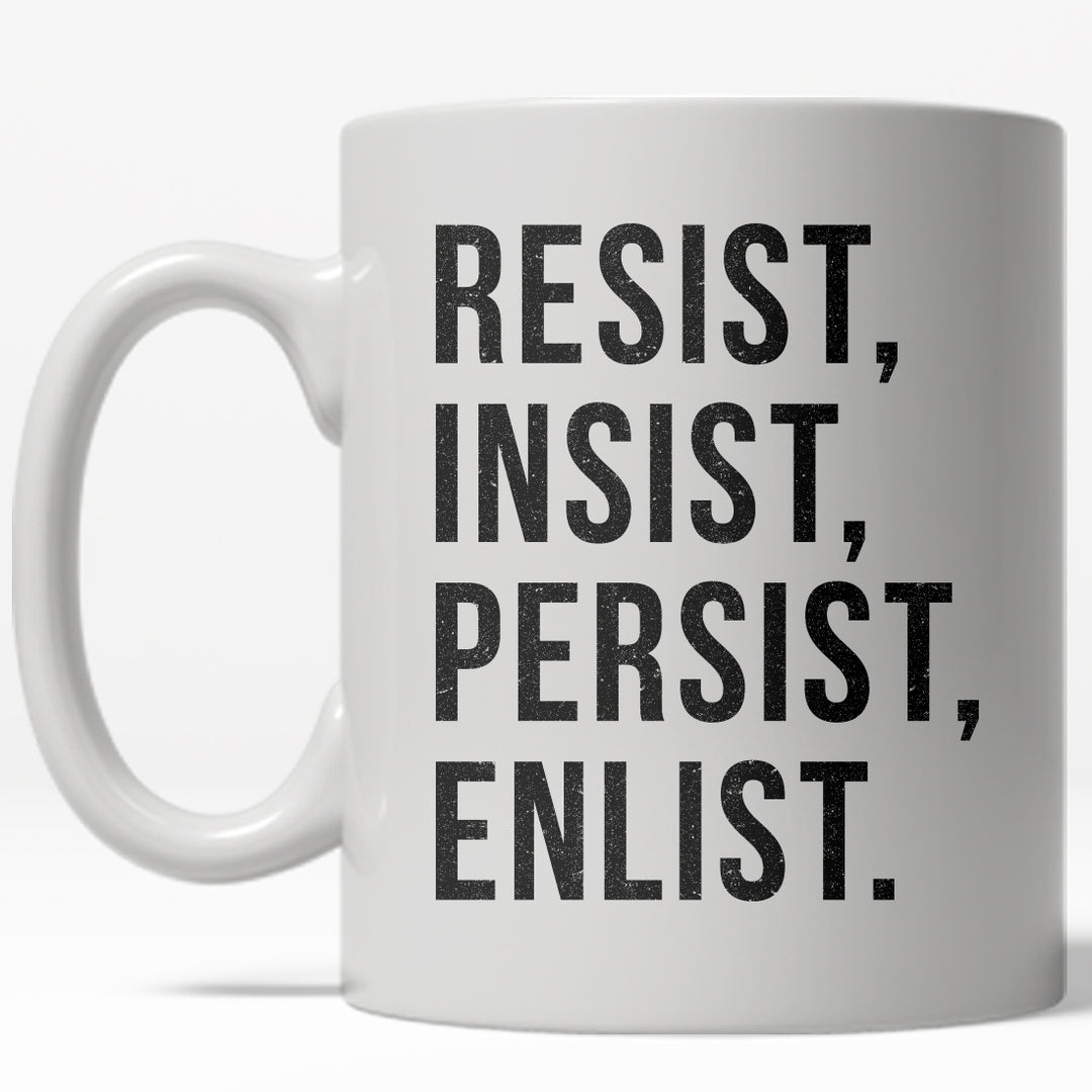 Funny White Resist Insist Persist Coffee Mug Nerdy political Tee