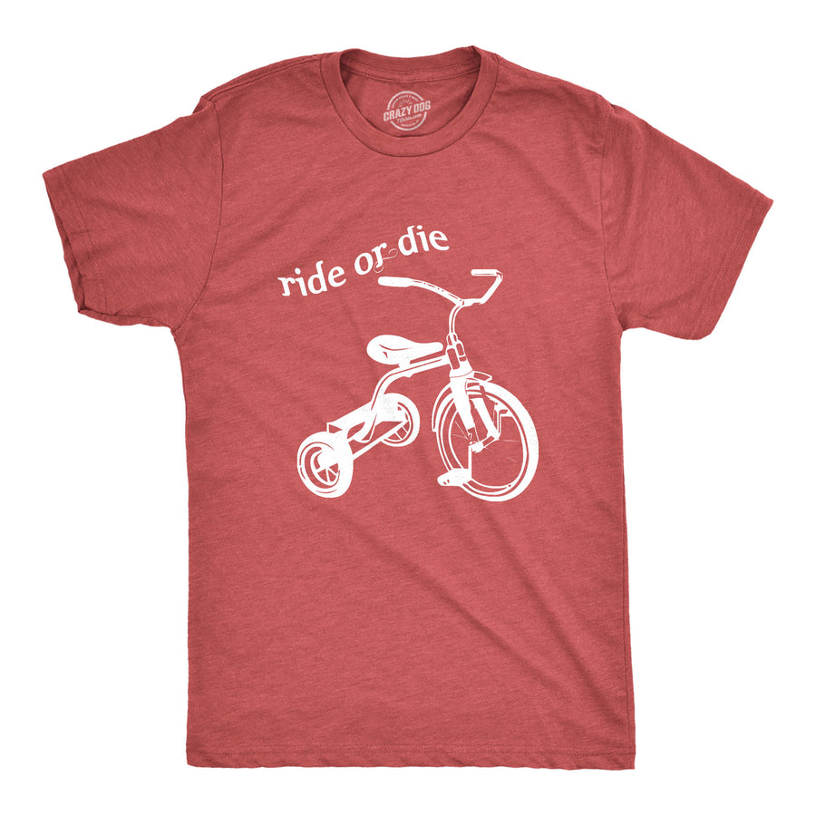 Funny Heather Red Ride Or Die Tricycle Mens T Shirt Nerdy Retro Tee