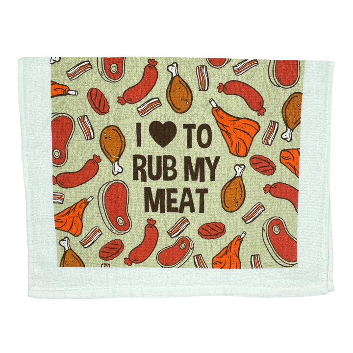 Funny Rub My Meat I Love To Rub My Meat Tea Towel Nerdy Sex Food Tee