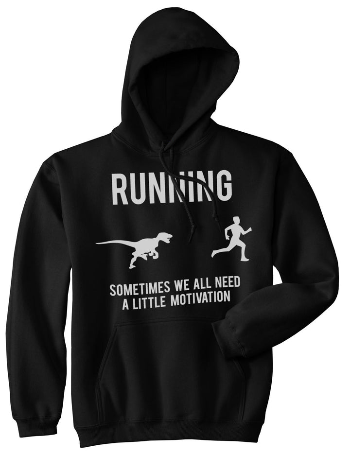 Running, We All Need A Little Motivation Hoodie