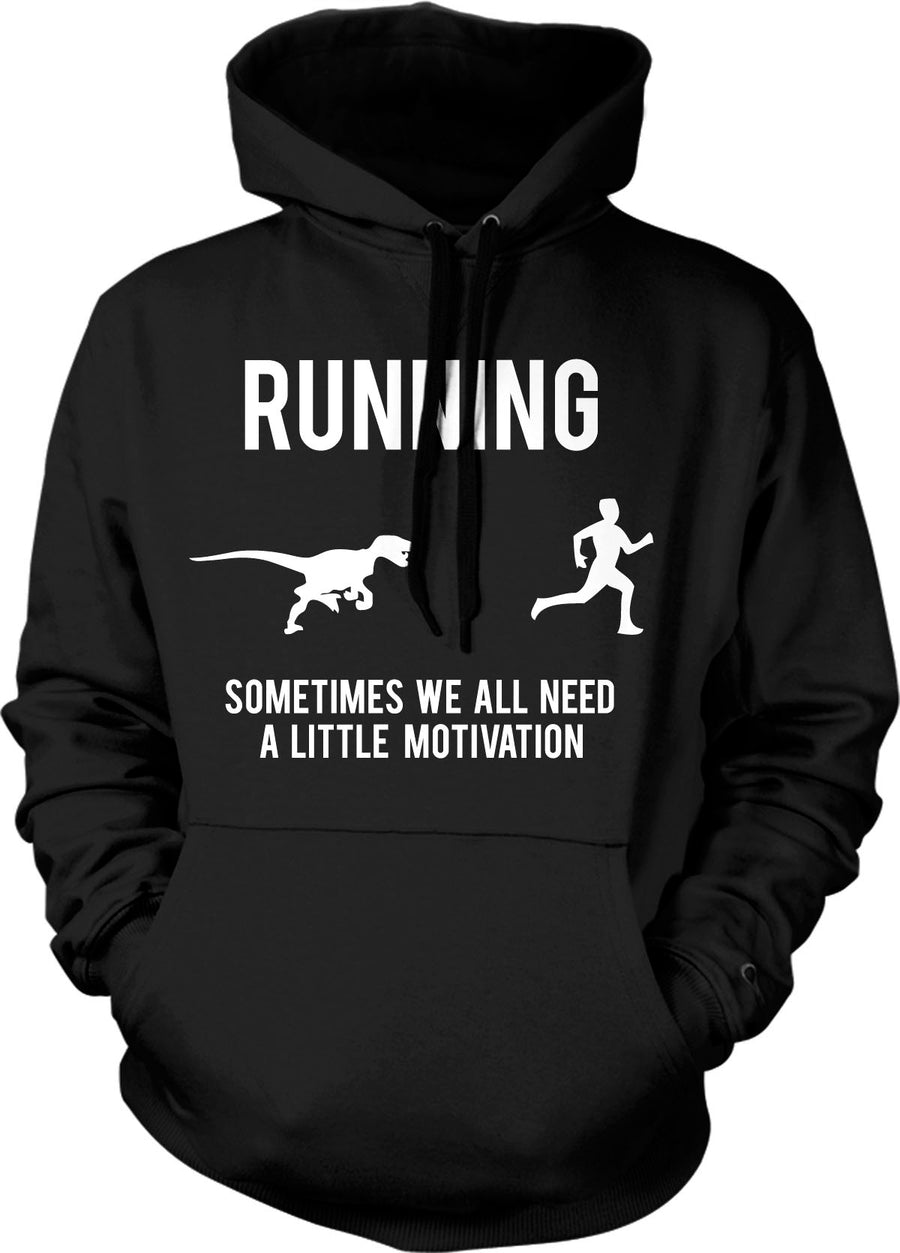 Funny Black Running, We All Need A Little Motivation Hoodie Nerdy Dinosaur Fitness Sarcastic Tee