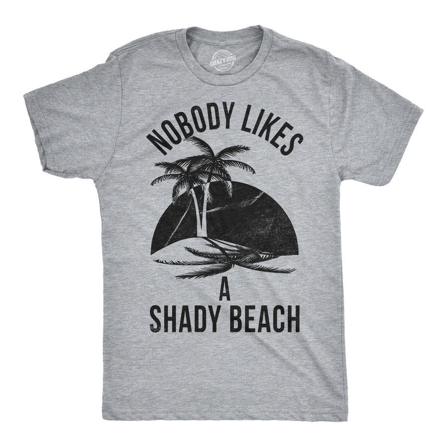 Funny Nobody Likes A Shady Beach Mens T Shirt Nerdy Vacation Retro Tee