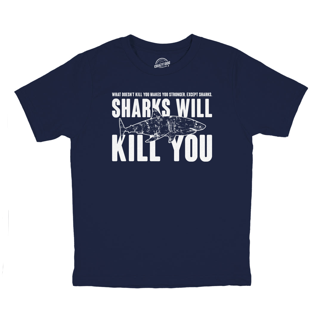 Sharks Will Kill You Youth T Shirt