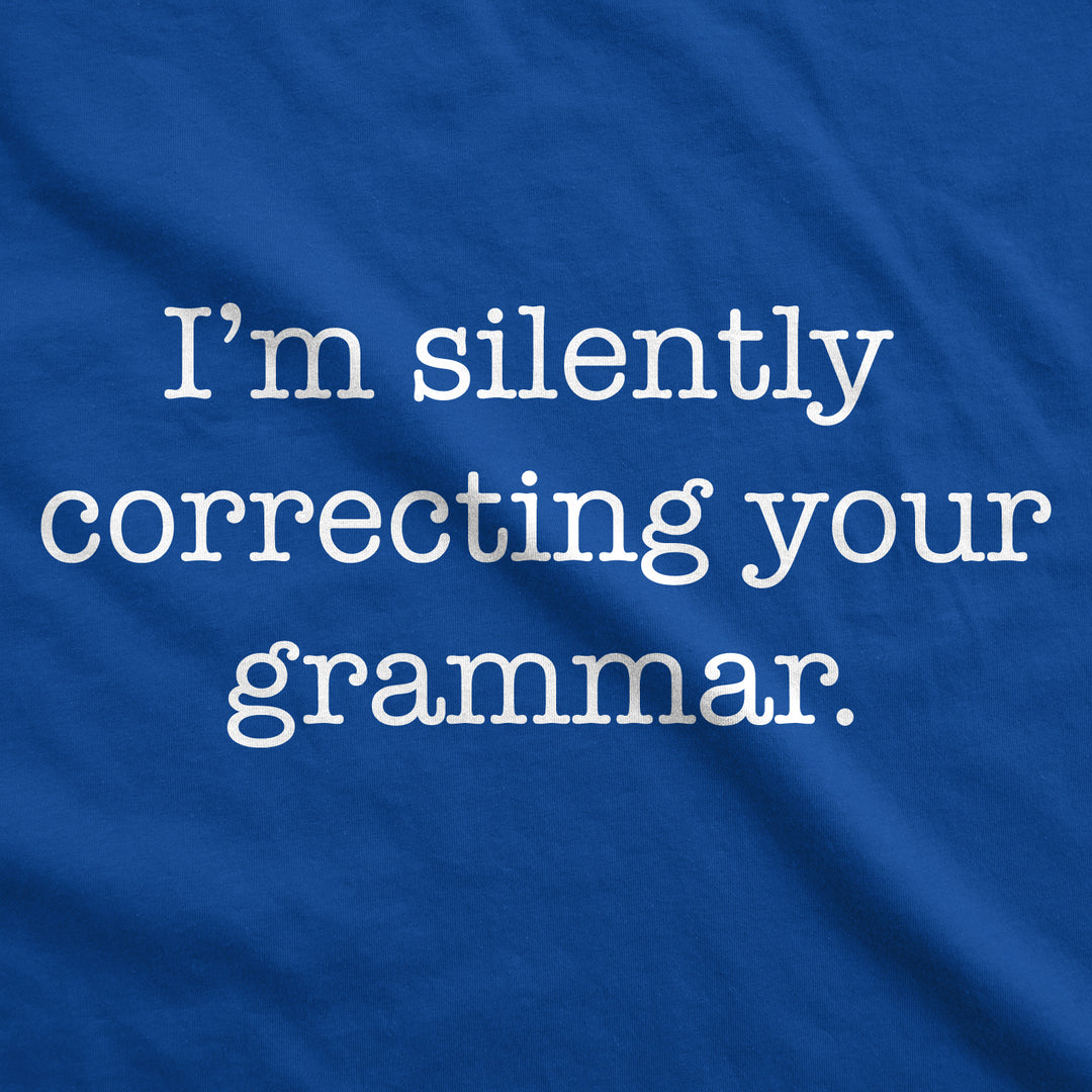 I'm Silently Correcting Your Grammar Men's T Shirt