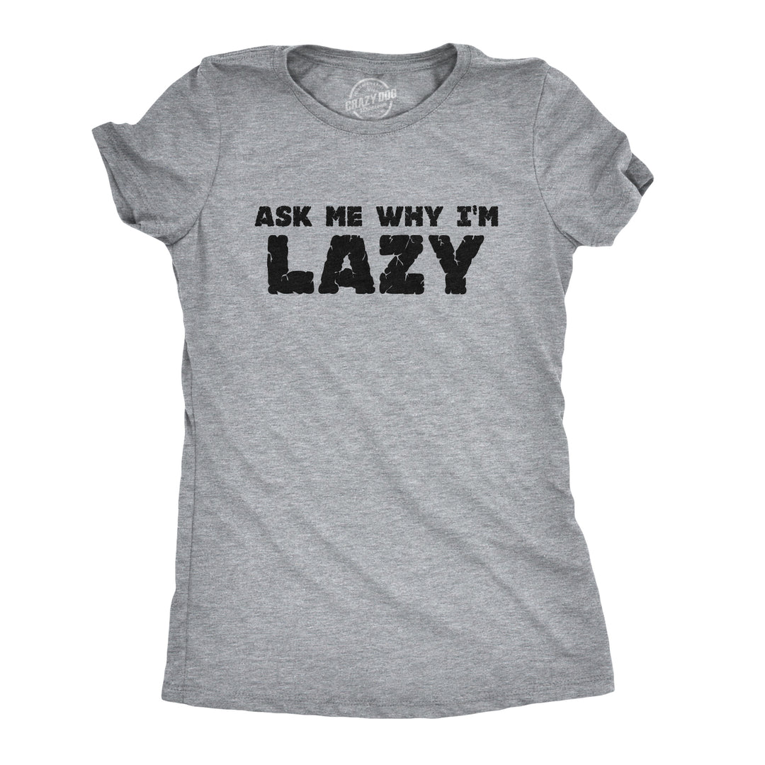 Ask Me Why I'm Lazy Sloth Flip Women's T Shirt