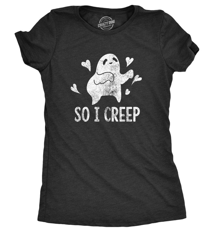 Funny Heather Black So I Creep Womens T Shirt Nerdy Halloween Music Tee