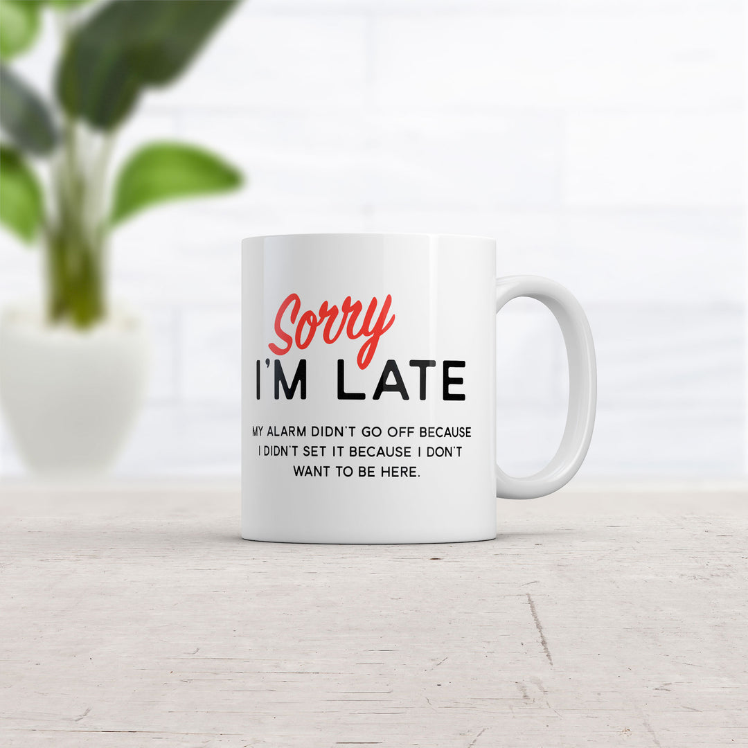 Sorry Im Late Alarm Mug