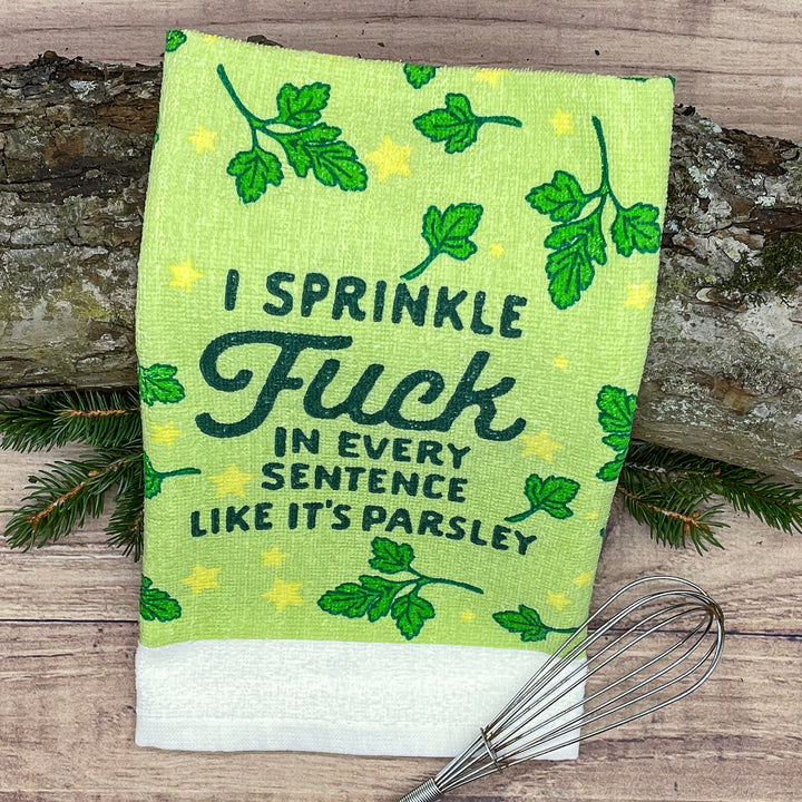 I Sprinkle Fuck In Every Sentence Like Its Parsley Tea Towel Tea Towel