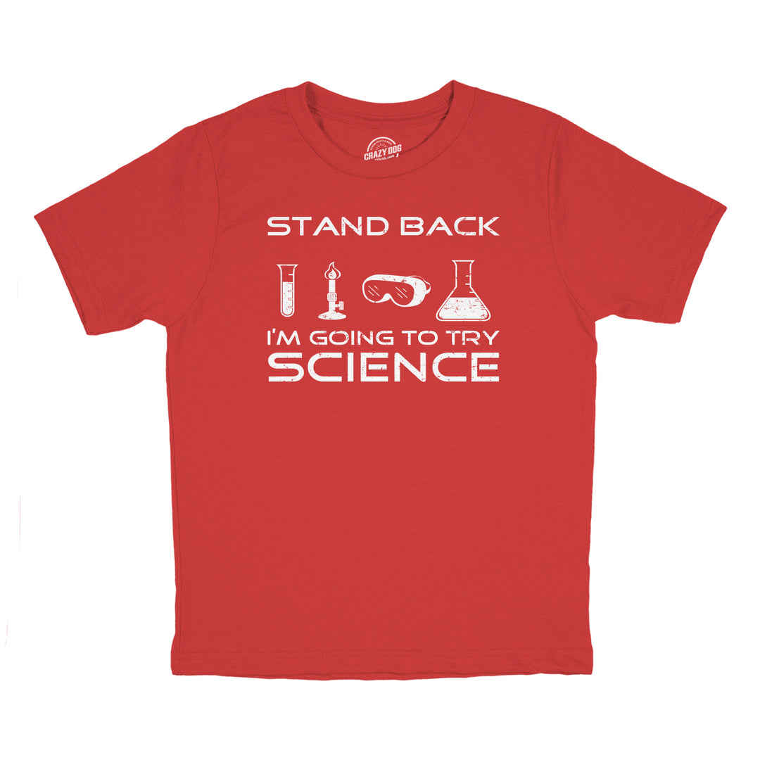 Stand Back I'm Going To Try Science Youth T Shirt