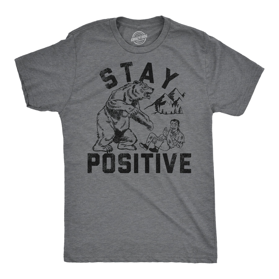 Funny Dark Heather Grey - Stay Positive Bear Attack Stay Positive Bear Attack Mens T Shirt Nerdy sarcastic animal Tee