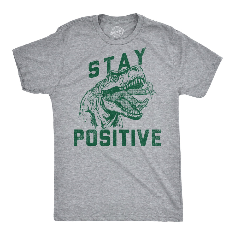 Funny Light Heather Grey - Stay Positive T Rex Attack Stay Positive T Rex Attack Mens T Shirt Nerdy sarcastic animal Tee