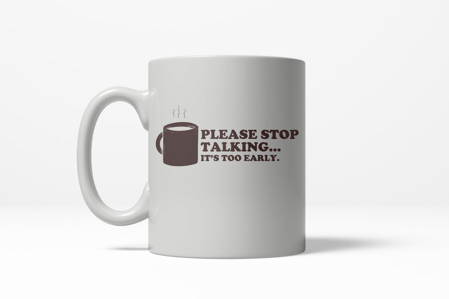 Funny White Please Stop Talking Coffee Mug Nerdy Sarcastic Tee