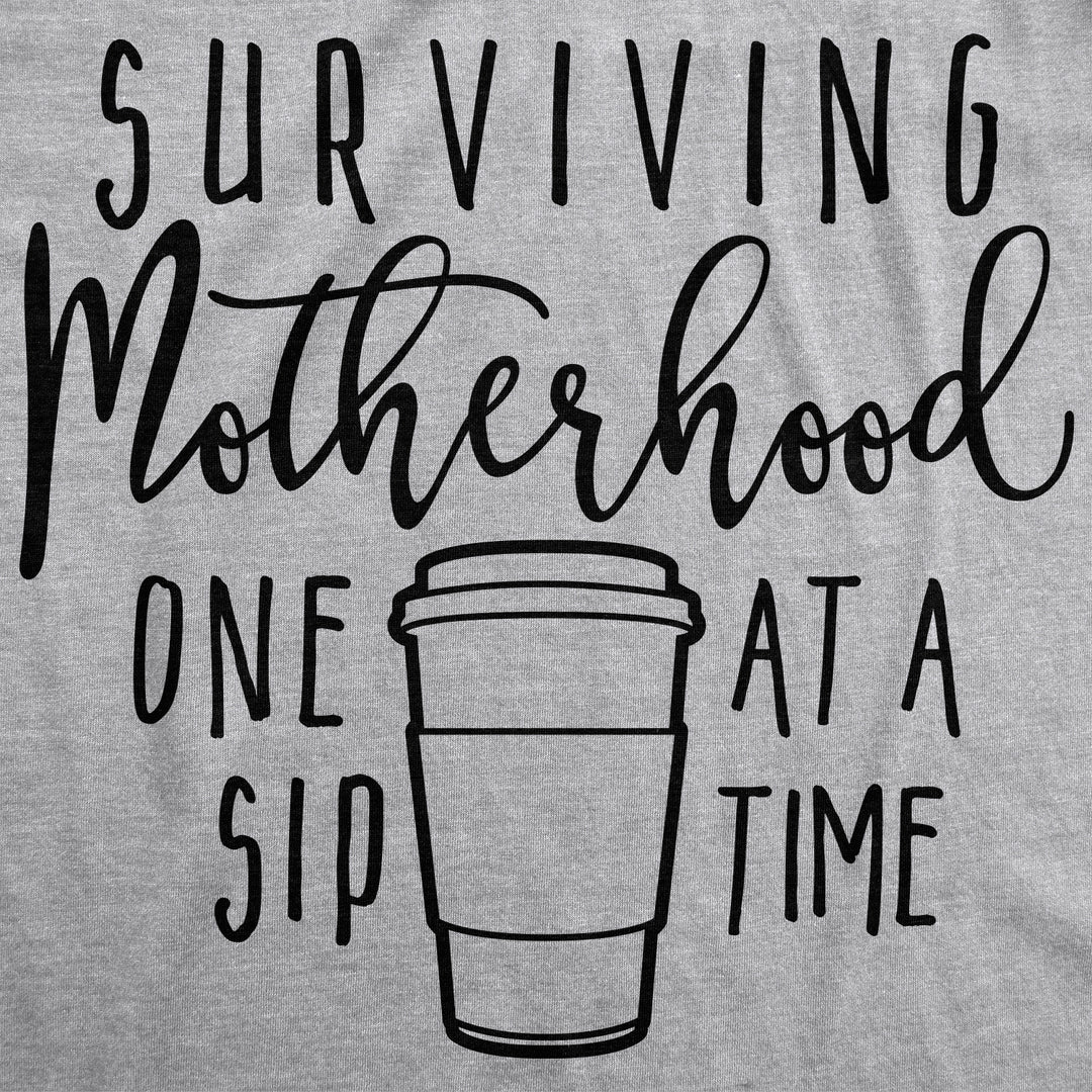 Surviving Motherhood One Sip At A Time Women's T Shirt