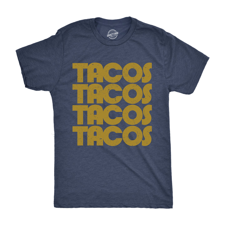 Funny Heather Navy - Tacos Tacos Tacos Tacos Tacos Mens T Shirt Nerdy Cinco De Mayo Food Retro Tee