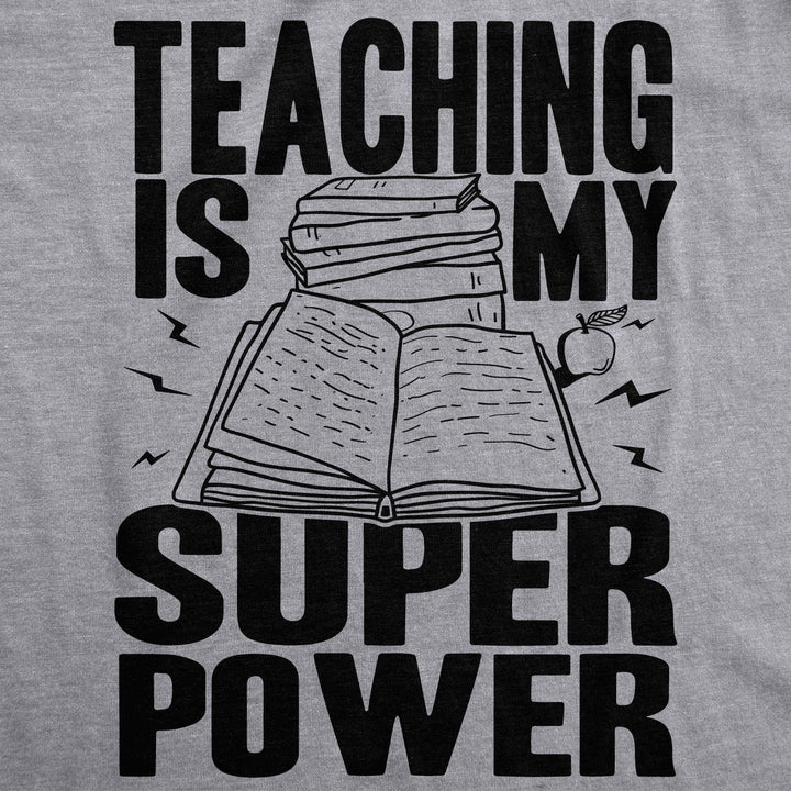 Teaching Is My Superpower Women's T Shirt