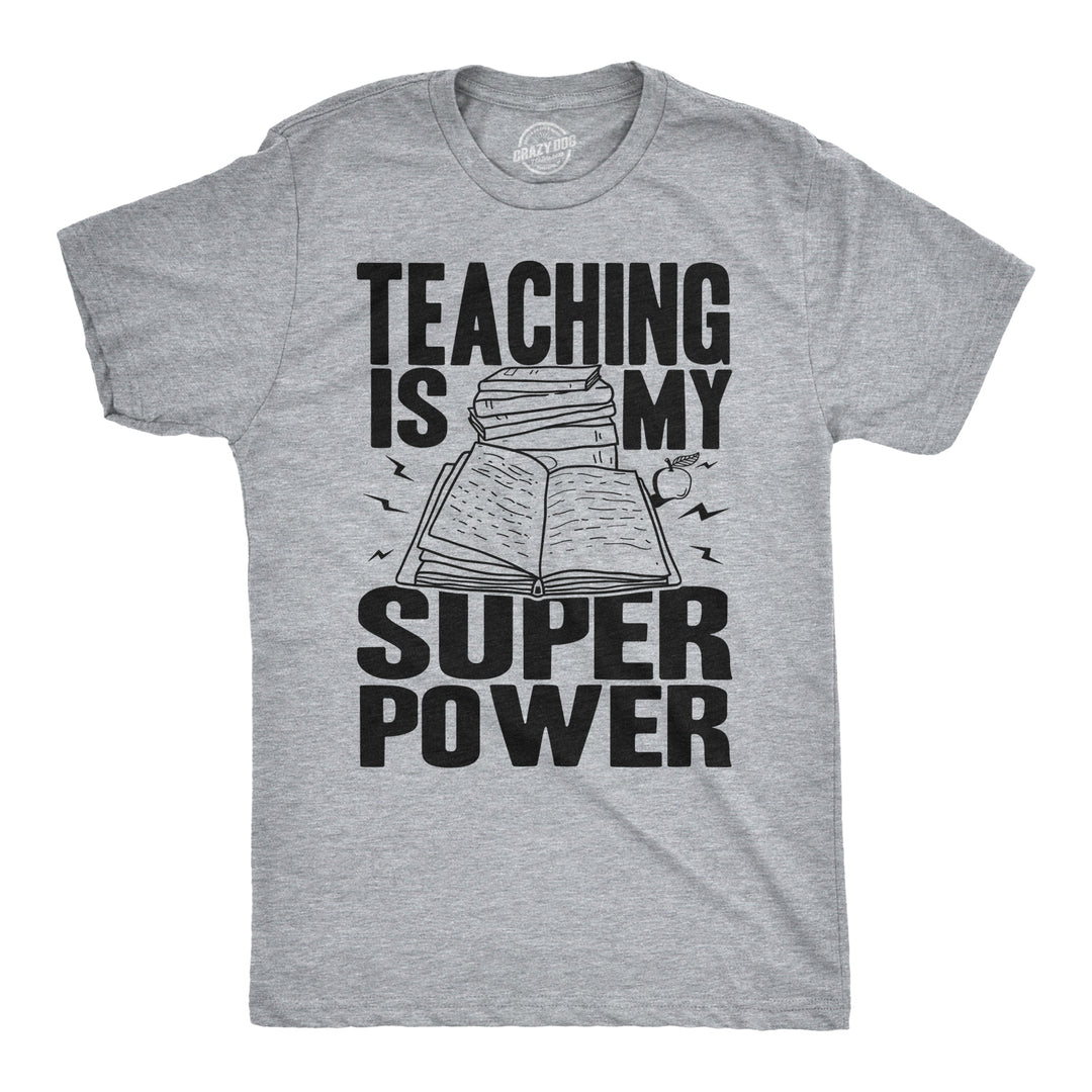 Funny Light Heather Grey Teaching Is My Superpower Mens T Shirt Nerdy Teacher Tee