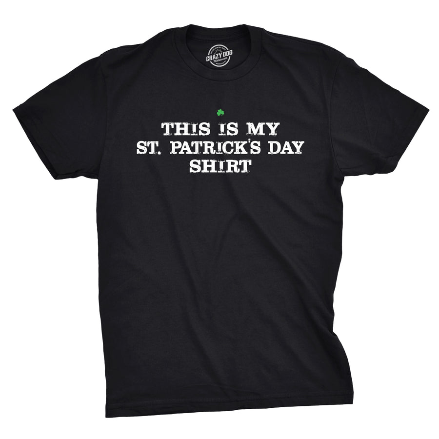 Funny Black This Is My St. Patrick's Day T-Shirt Mens T Shirt Nerdy Saint Patrick's Day Sarcastic Tee