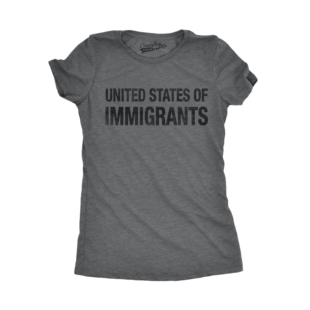 Funny Dark Heather Grey United States of Immigrants Womens T Shirt Nerdy Fourth of July Political Tee